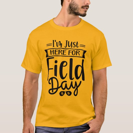 Ich bin nur hier für Field Day School T - Shirt (Vorderseite)