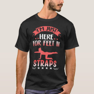 Ich bin nur hier für Füße in Gurtpilates Workout e T-Shirt