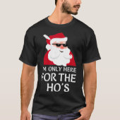 Ich bin nur hier für Hos Santa Claus Weihnachten J T-Shirt (Vorderseite)