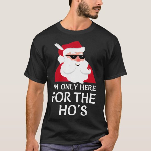 Ich bin nur hier für Hos Santa Claus Weihnachten J T-Shirt (Vorderseite)