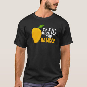 Ich bin nur hier für Mangos Funny Sweet Mango Frui T-Shirt