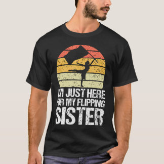 Ich bin nur hier für meine umwerfende Schwester - T-Shirt