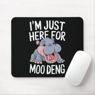 Ich bin nur hier für Moo Deng Niedlich Baby Hippo Mousepad