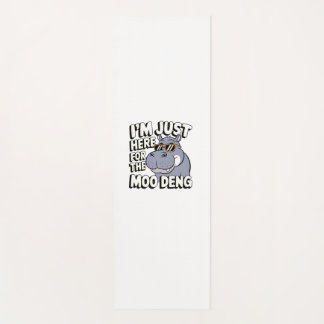 Ich bin nur hier für Moo Deng Niedlich Baby Hippo  Yogamatte