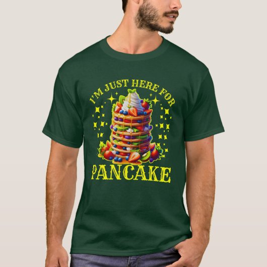 Ich bin nur hier für Pancake T-Shirt (Vorderseite)