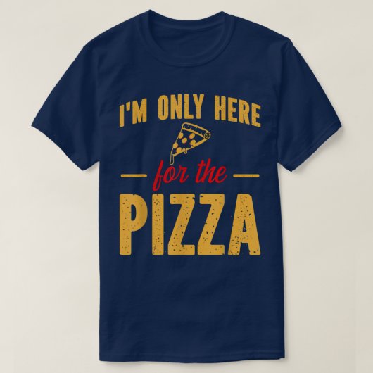 Ich bin nur hier für Pizza Funny Feinschmecker Piz T-Shirt (Design vorne)