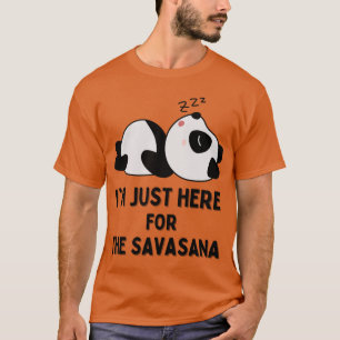 Ich bin nur hier für Savasana Fauler Yoga-Panda T-Shirt