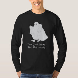 Ich bin nur hier für Süßigkeiten T - Shirt
