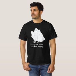 Ich bin nur hier für Süßigkeiten T - Shirt