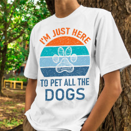 Ich bin nur hier, um alle Hunde zu pflücken, Hund  T-Shirt