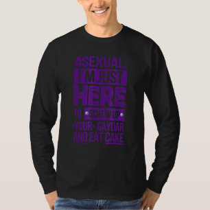 Ich bin nur hier, um dein Gaydar-Ass zu zerschmett T-Shirt