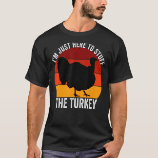 Ich bin nur hier, um die Türkei Retro Thanksgivi T-Shirt