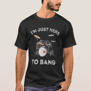 Ich bin nur hier, um Drummer und Perkussionist zu T-Shirt