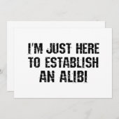 Ich bin nur hier, um ein Alibi aufzubauen Einladung (Vorne/Hinten)