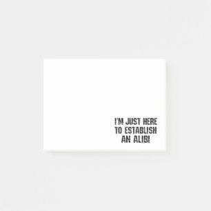 Ich bin nur hier, um ein Alibi aufzubauen Post-it Klebezettel