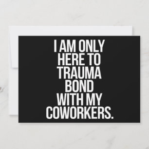 Ich bin nur hier, um eine Trauma-Bindung mit meine Einladung