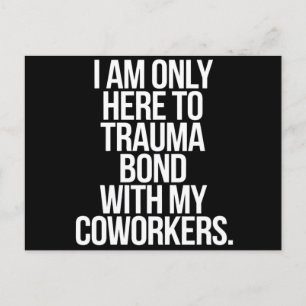 Ich bin nur hier, um eine Trauma-Bindung mit meine Postkarte