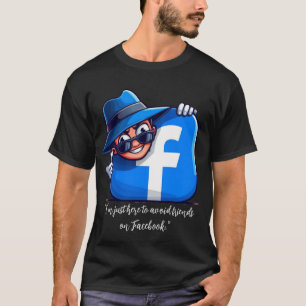 Ich bin nur hier, um Freunde auf Facebook zu verme T-Shirt