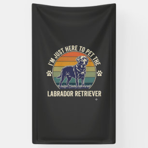 Ich bin nur hier, um Labrador Retriever Hund Retro Banner