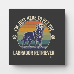 Ich bin nur hier, um Labrador Retriever Hund Retro Fotoplatte