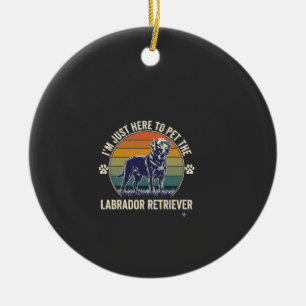 Ich bin nur hier, um Labrador Retriever Hund Retro Keramik Ornament