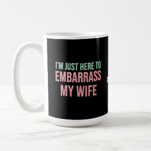 "Ich bin nur hier, um meine Ehefrau zu umarmen", l Kaffeetasse
