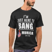 Ich bin nur hier, um Murica zu bang T-Shirt (Vorderseite)