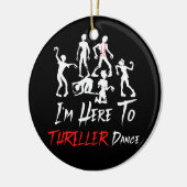 Ich bin nur hier, um Thriller Tanz Halloween Zombi Keramik Ornament (Links)