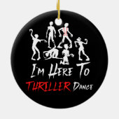Ich bin nur hier, um Thriller Tanz Halloween Zombi Keramik Ornament (Hinten)