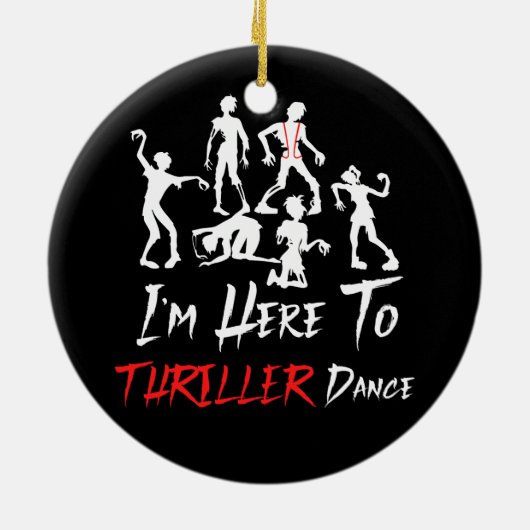 Ich bin nur hier, um Thriller Tanz Halloween Zombi Keramik Ornament (Hinten)