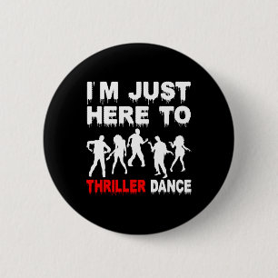 Ich bin nur hier um Thriller Tanz Zombie Funny Hal Button