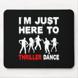 Ich bin nur hier um Thriller Tanz Zombie Funny Hal Mousepad
