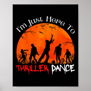 Ich bin nur hier, um Thriller Tanz Zombie Tanzmoo Poster