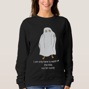 Ich bin nur hier, um über das Kind zu wachen Sweatshirt