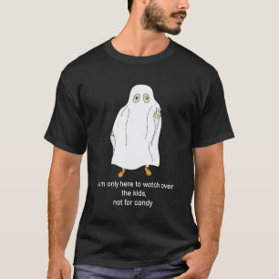 Ich bin nur hier, um über das Kind zu wachen T-Shirt