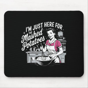 Ich bin nur hier wegen den Kartoffelbrei Frauen Da Mousepad