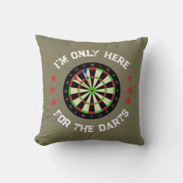Ich bin nur hier wegen der Darts Spaß Darts Spiele Kissen
