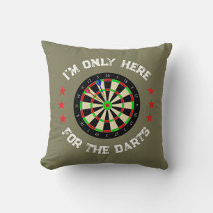Ich bin nur hier wegen der Darts Spaß Darts Spiele Kissen