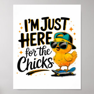 Ich bin nur hier wegen der Hühner, grab mich Oster Poster