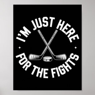 Ich bin nur hier wegen der Kämpfe Lustiges Hockey Poster