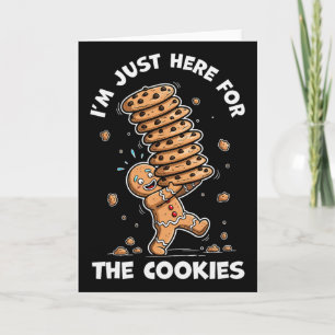 Ich bin nur hier wegen der Kekse Lebkuchen Weihnac Karte