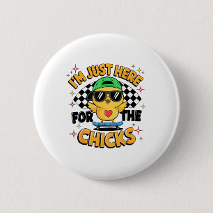 Ich bin nur hier wegen der Küken Süße Osterjungen  Button