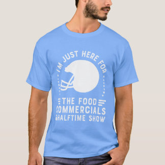 Ich bin nur hier wegen der Lebensmittelwerbung und T-Shirt