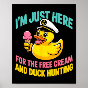 Ich bin nur hier wegen des Eis und der Entenjagd Poster