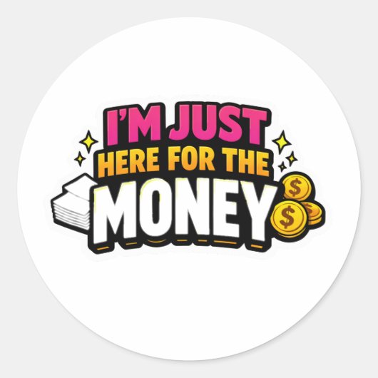 Ich bin nur hier wegen des Geldes Sticker (Vorderseite)