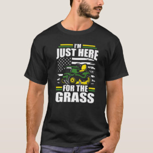 Ich bin nur hier wegen des Grases Rasenmäher Amer T-Shirt