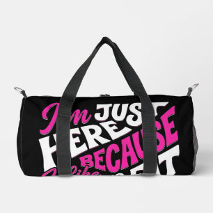 Ich bin nur hier, weil ich gerne esse – Lustige Fi Duffle Bag