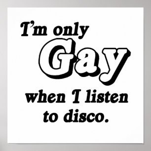 Ich bin nur homosexuell, wenn ich zur Disco .png Poster