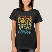 Ich bin nur mein Hund Leckerei Händler Funny Doggy T-Shirt (Vorderseite)