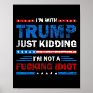 Ich bin nur mit Trump dabei, mich nicht zu einem I Poster